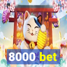 8000 bet
